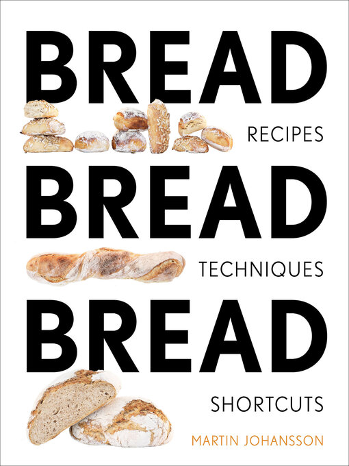 Title details for Bread Bread Bread by Martin Johansson - Available